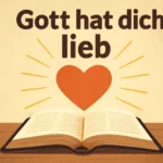 Gott hat dich lieb Bibel – Die besten Bibelverse, die dich stärken gott hat dich lieb bibel