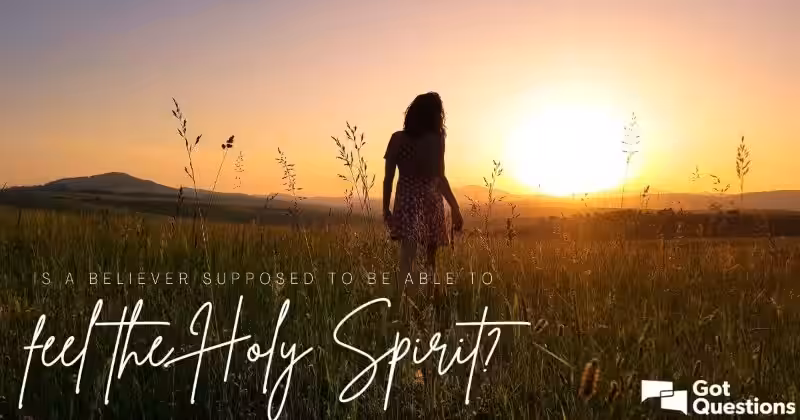 How Can I Feel the Holy Spirit?