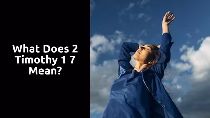 Understanding 2 Timothy 1:7: A Gift of God's Power