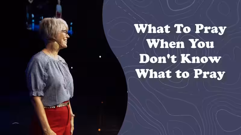 when-you-don't-know-what-to-pray