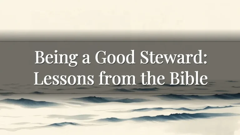 Being a Good Steward: Lessons from the Bible