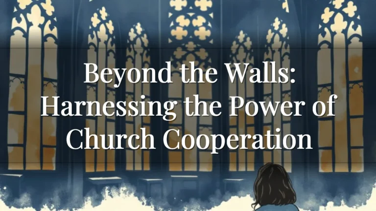 Beyond the Walls: Harnessing the Power of Church Cooperation Beyond the Walls: Harnessing the Power of Church Cooperation