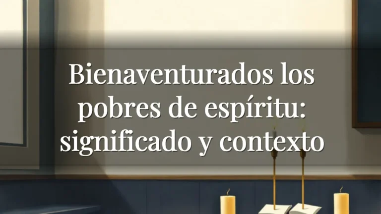 Bienaventurados los pobres de espíritu: significado y contexto