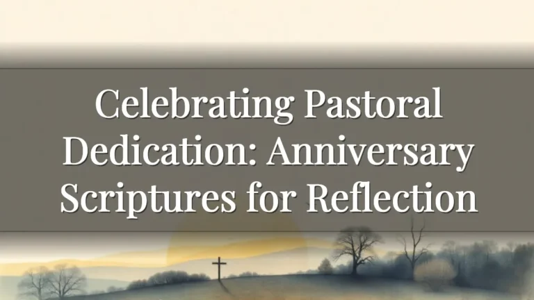 Celebrating Pastoral Dedication:  Anniversary Scriptures for Reflection