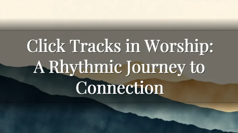Click Tracks in Worship: A Rhythmic Journey to Connection