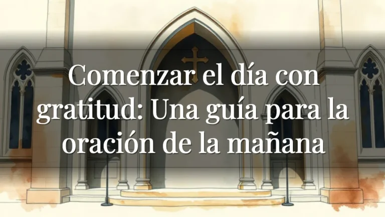 Comenzar el día con gratitud: Una guía para la oración de la mañana Comenzar el día con gratitud: Una guía para la oración de la mañana