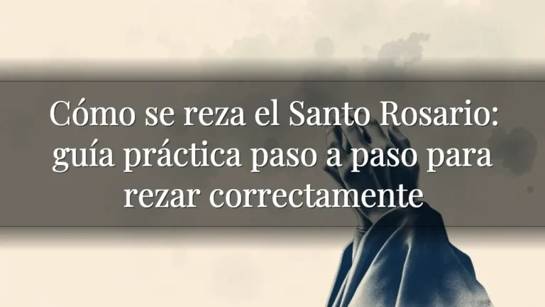 Cómo se reza el Santo Rosario: guía práctica paso a paso para rezar correctamente