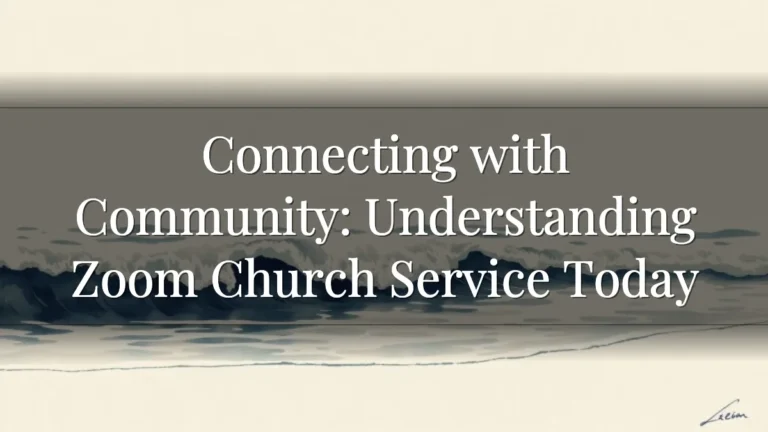 Connecting with Community: Understanding Zoom Church Service Today