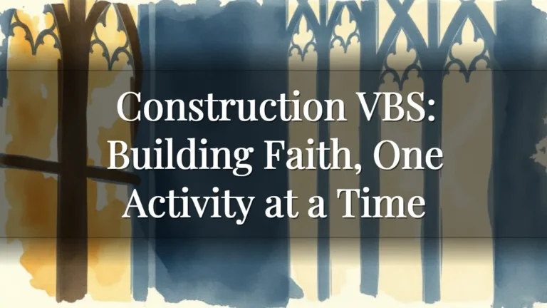 Construction VBS: Building Faith, One Activity at a Time