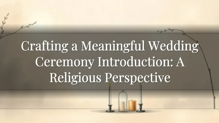Crafting a Meaningful Wedding Ceremony Introduction: A Religious Perspective