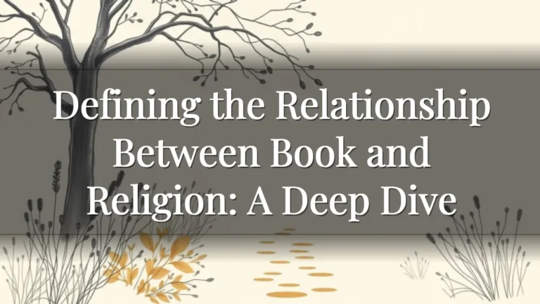 Defining the Relationship Between Book and Religion: A Deep Dive Defining the Relationship Between Book and Religion: A Deep Dive