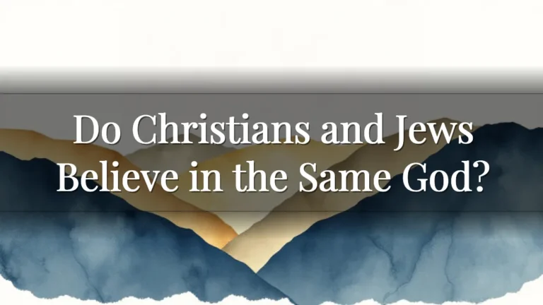 Do Christians and Jews Believe in the Same God?