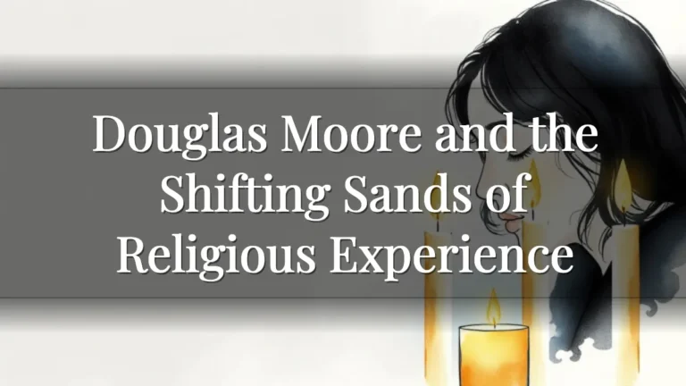 Douglas Moore and the Shifting Sands of Religious Experience
