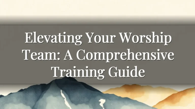 Elevating Your Worship Team: A Comprehensive Training Guide