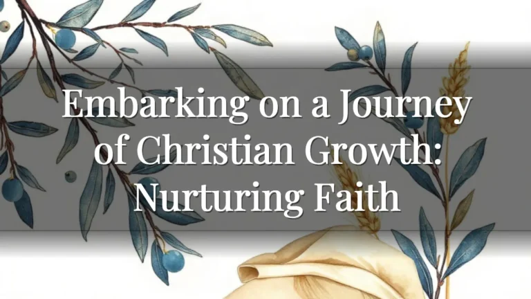 Embarking on a Journey of Christian Growth: Nurturing Faith Embarking on a Journey of Christian Growth: Nurturing Faith