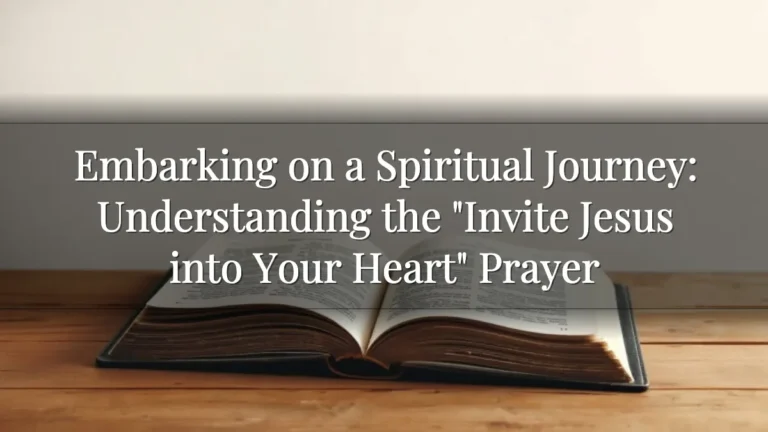 Embarking on a Spiritual Journey: Understanding the "Invite Jesus into Your Heart" Prayer