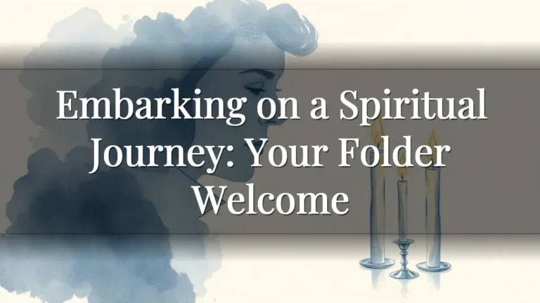 Embarking on a Spiritual Journey: Your Folder Welcome Embarking on a Spiritual Journey: Your Folder Welcome