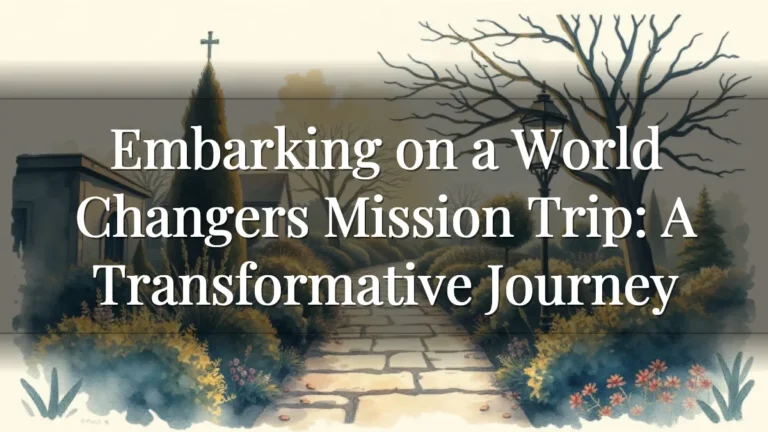 Embarking on a World Changers Mission Trip: A Transformative Journey
