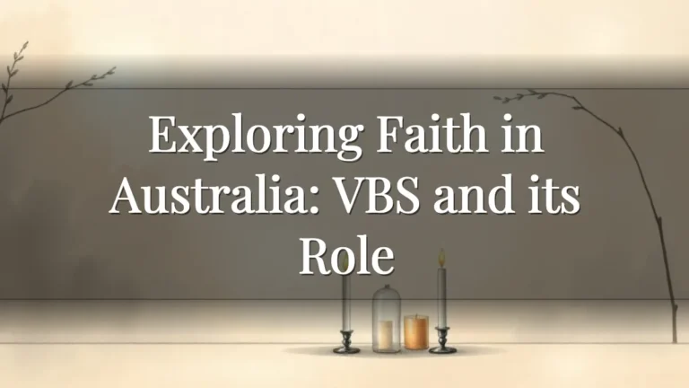 Exploring Faith in Australia: VBS and its Role