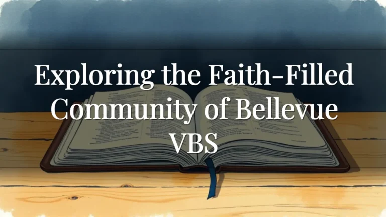 Exploring the Faith-Filled Community of Bellevue VBS Exploring the Faith-Filled Community of Bellevue VBS