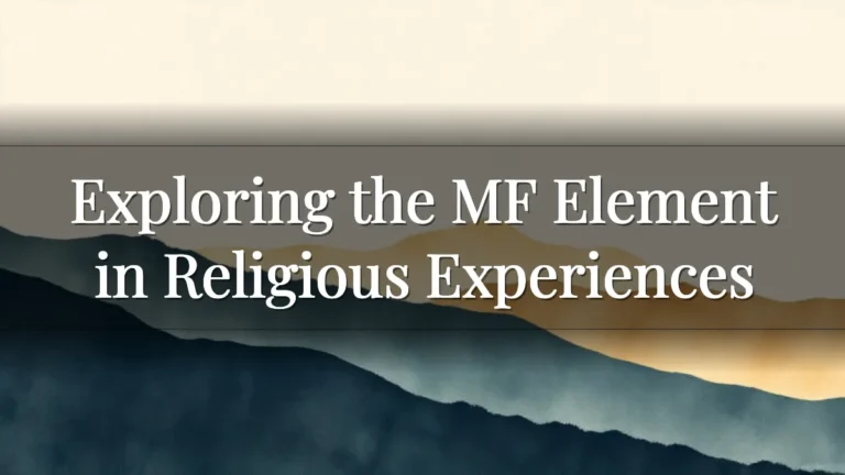 Exploring the MF Element in Religious Experiences Exploring the MF Element in Religious Experiences