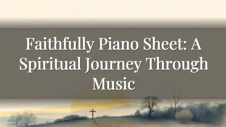 Faithfully Piano Sheet: A Spiritual Journey Through Music Faithfully Piano Sheet: A Spiritual Journey Through Music