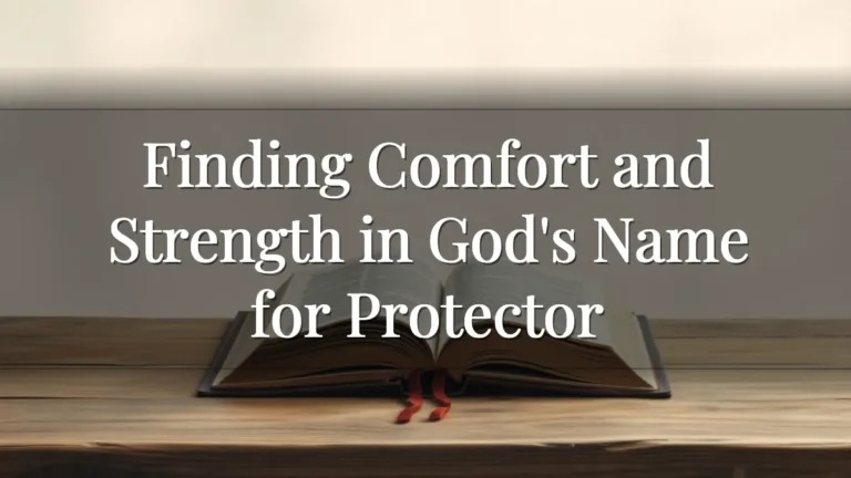 Finding Comfort and Strength in God's Name for Protector