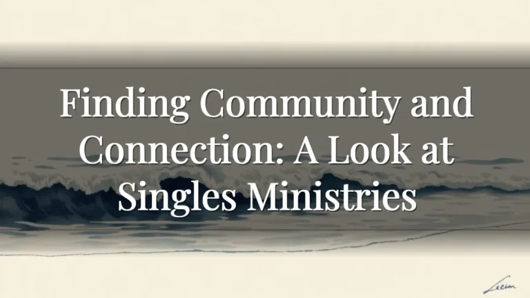 Finding Community and Connection: A Look at Singles Ministries