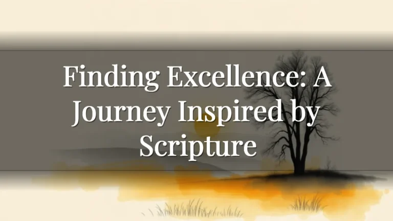 Finding Excellence: A Journey Inspired by Scripture