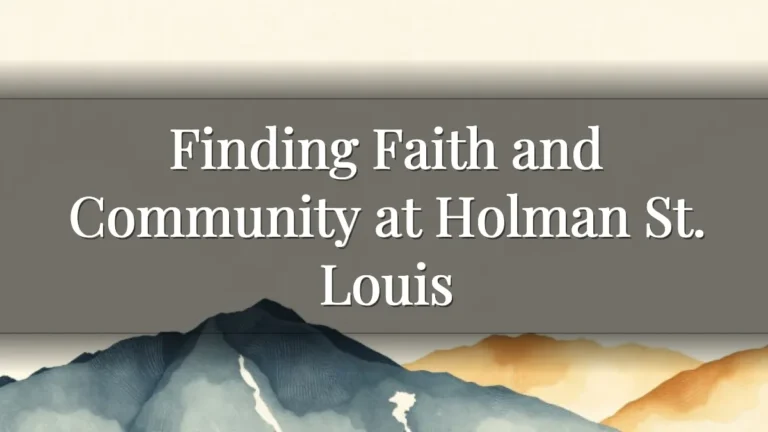 Finding Faith and Community at Holman St. Louis