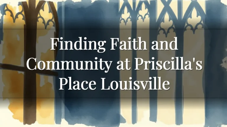 Finding Faith and Community at Priscilla's Place Louisville