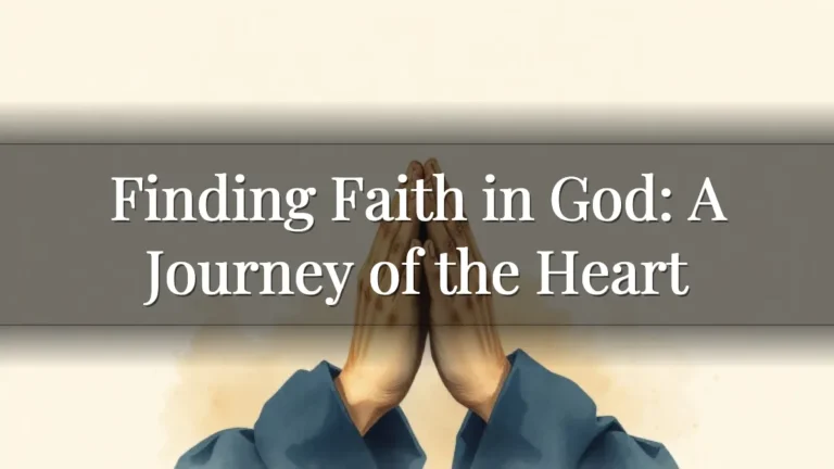 Finding Faith in God: A Journey of the Heart