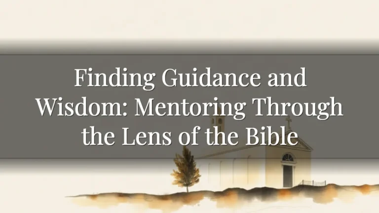 Finding Guidance and Wisdom: Mentoring Through the Lens of the Bible