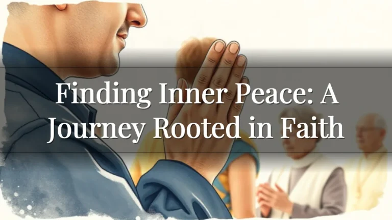 Finding Inner Peace: A Journey Rooted in Faith