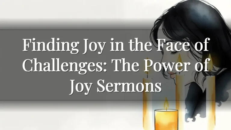Finding Joy in the Face of Challenges: The Power of Joy Sermons