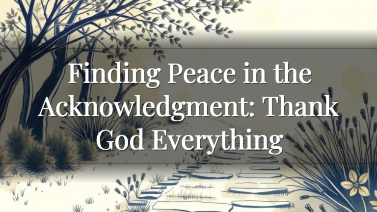 Finding Peace in the Acknowledgment: Thank God Everything