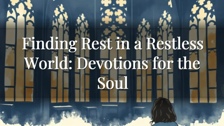 Finding Rest in a Restless World: Devotions for the Soul Finding Rest in a Restless World: Devotions for the Soul