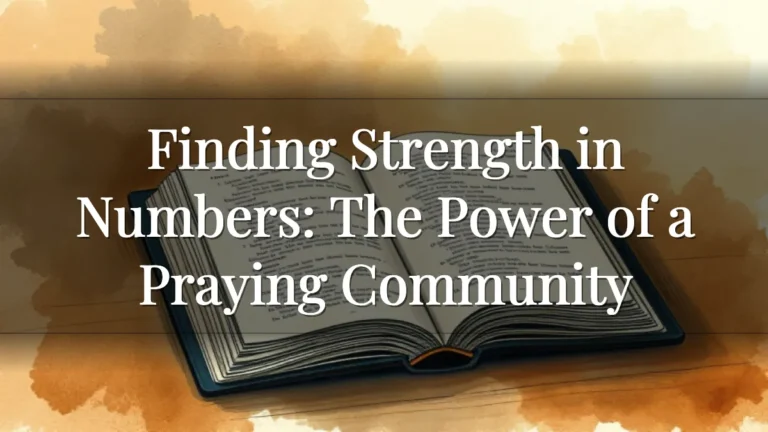 Finding Strength in Numbers: The Power of a Praying Community