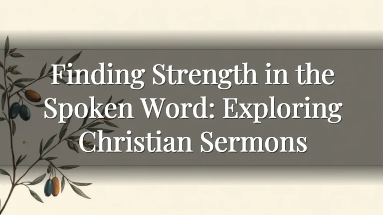 Finding Strength in the Spoken Word: Exploring Christian Sermons Finding Strength in the Spoken Word: Exploring Christian Sermons