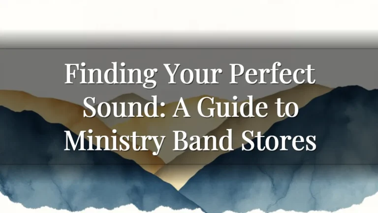 Finding Your Perfect Sound: A Guide to Ministry Band Stores