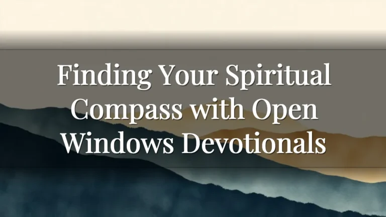 Finding Your Spiritual Compass with Open Windows Devotionals Finding Your Spiritual Compass with Open Windows Devotionals