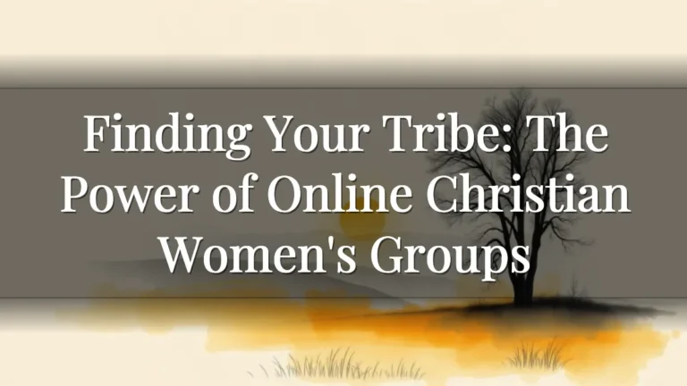 Finding Your Tribe: The Power of Online Christian Women's Groups