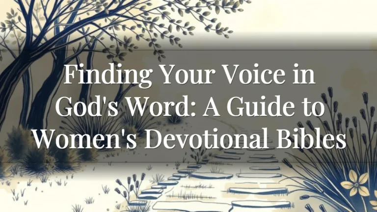 Finding Your Voice in God's Word: A Guide to Women's Devotional Bibles