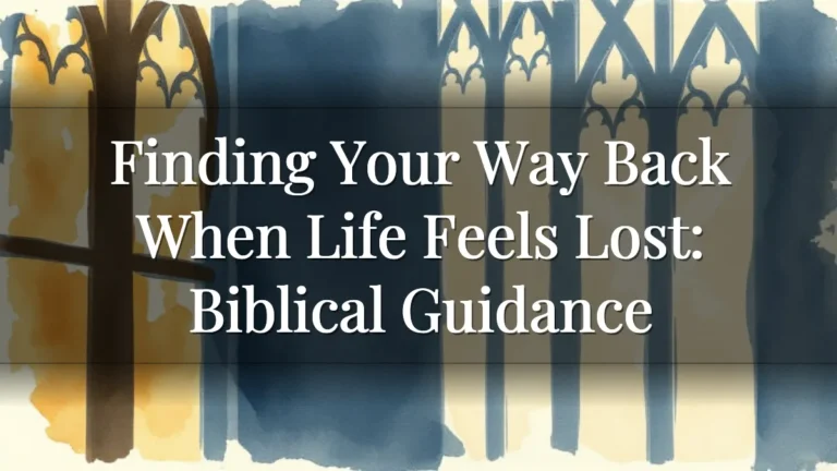 Finding Your Way Back When Life Feels Lost: Biblical Guidance