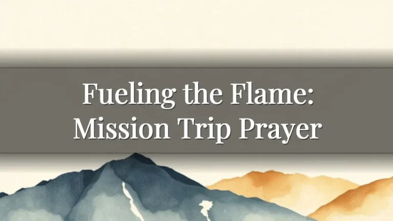 Fueling the Flame: Mission Trip Prayer