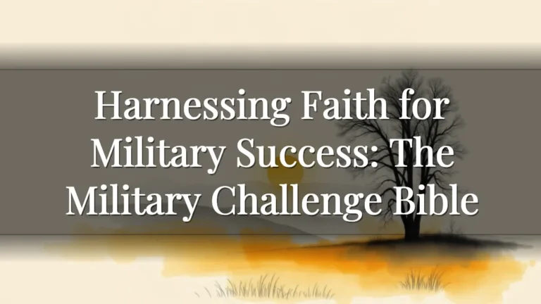 Harnessing Faith for Military Success: The Military Challenge Bible