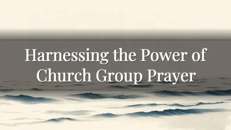 Harnessing the Power of Church Group Prayer