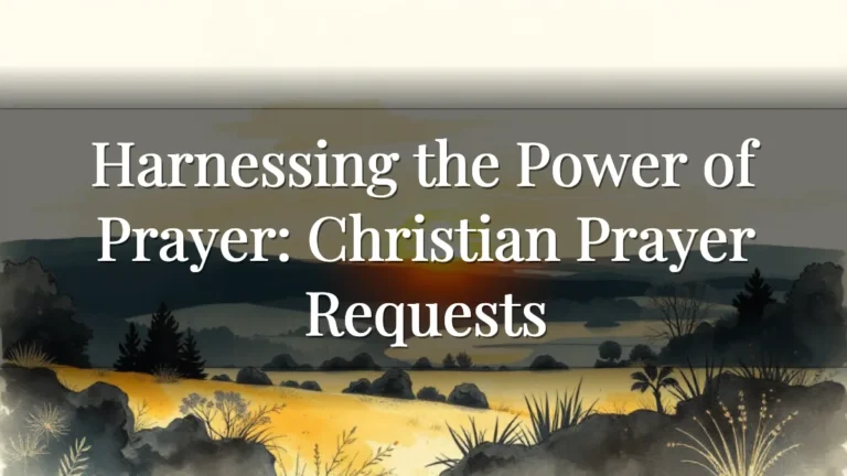 Harnessing the Power of Prayer: Christian Prayer Requests