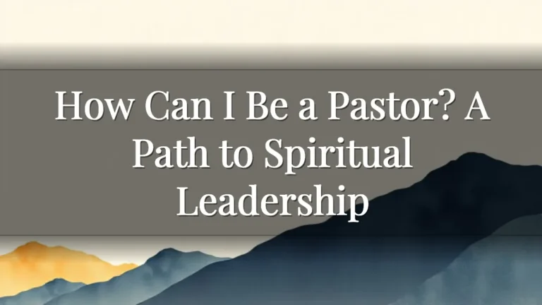 How Can I Be a Pastor? A Path to Spiritual Leadership How Can I Be a Pastor? A Path to Spiritual Leadership