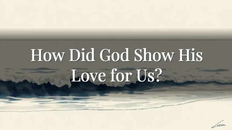 How Did God Show His Love for Us?